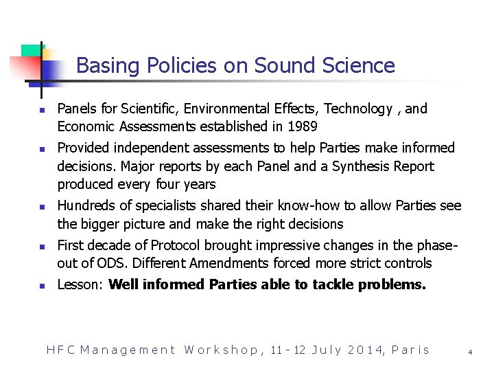 Basing Policies on Sound Science n n n Panels for Scientific, Environmental Effects, Technology