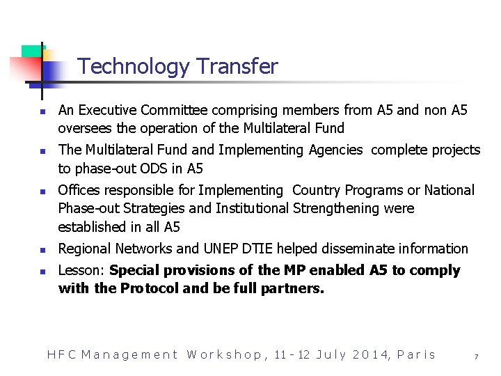 Technology Transfer n n n An Executive Committee comprising members from A 5 and