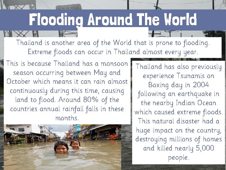 Flooding Around The World Thailand is another area of the World that is prone