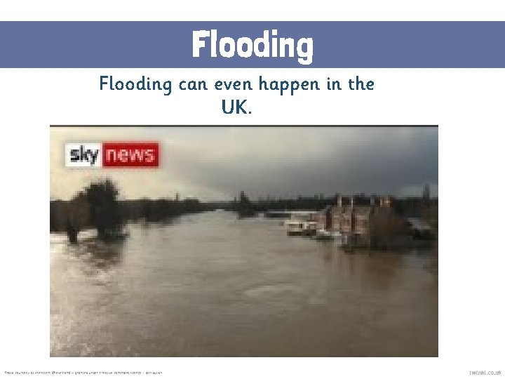 Flooding can even happen in the UK. Photo courtesy of theritters (@flikr. com) –
