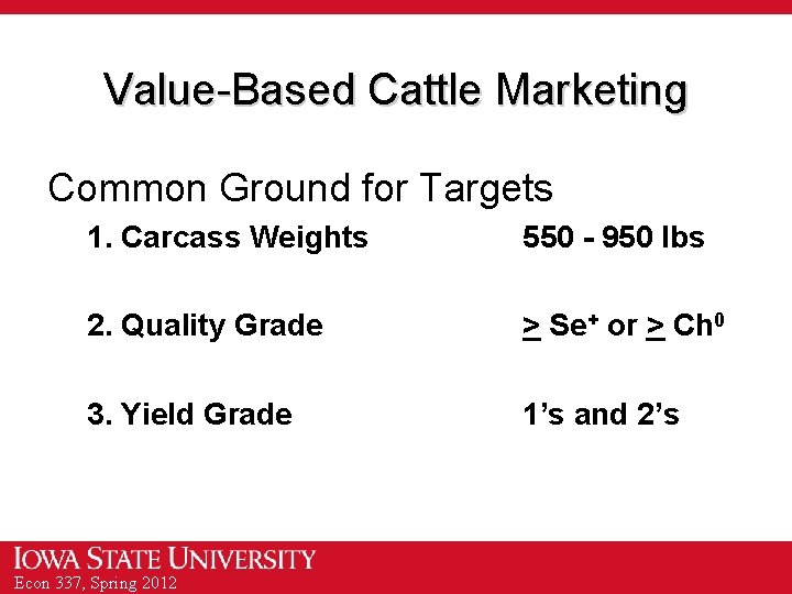 Value-Based Cattle Marketing Common Ground for Targets 1. Carcass Weights 550 - 950 lbs