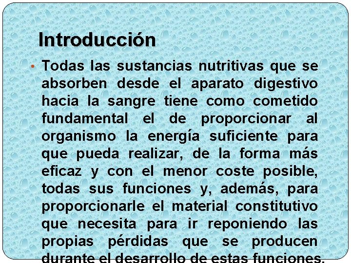 Introducción • Todas las sustancias nutritivas que se absorben desde el aparato digestivo hacia