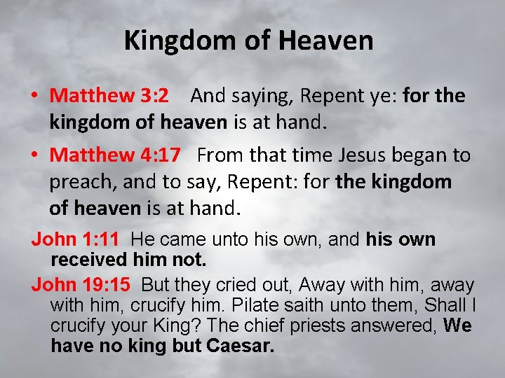 Kingdom of Heaven • Matthew 3: 2 And saying, Repent ye: for the kingdom
