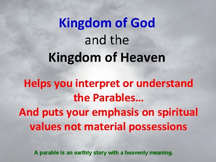 Kingdom of God and the Kingdom of Heaven Helps you interpret or understand the