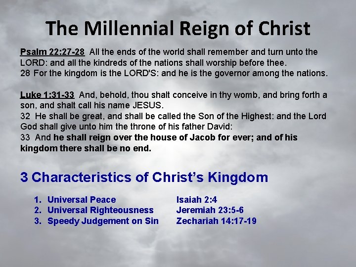 The Millennial Reign of Christ Psalm 22: 27 -28 All the ends of the