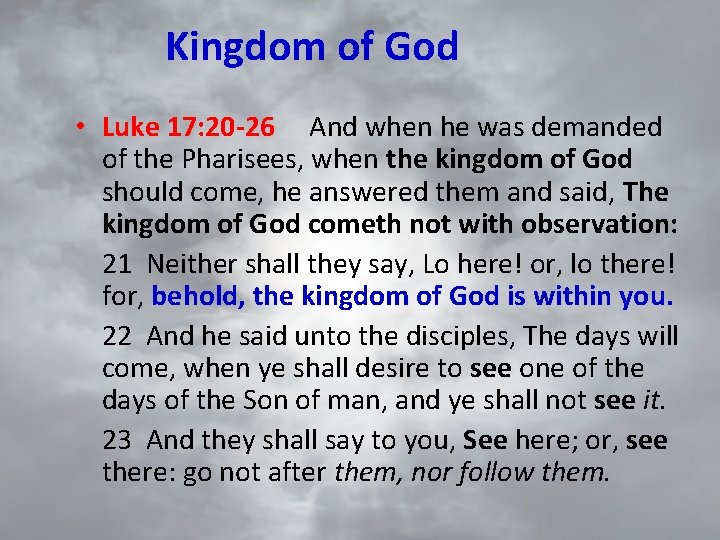 Kingdom of God • Luke 17: 20 -26 And when he was demanded of
