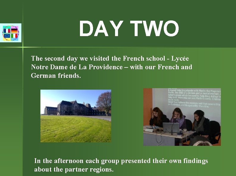 DAY TWO The second day we visited the French school - Lycée Notre Dame
