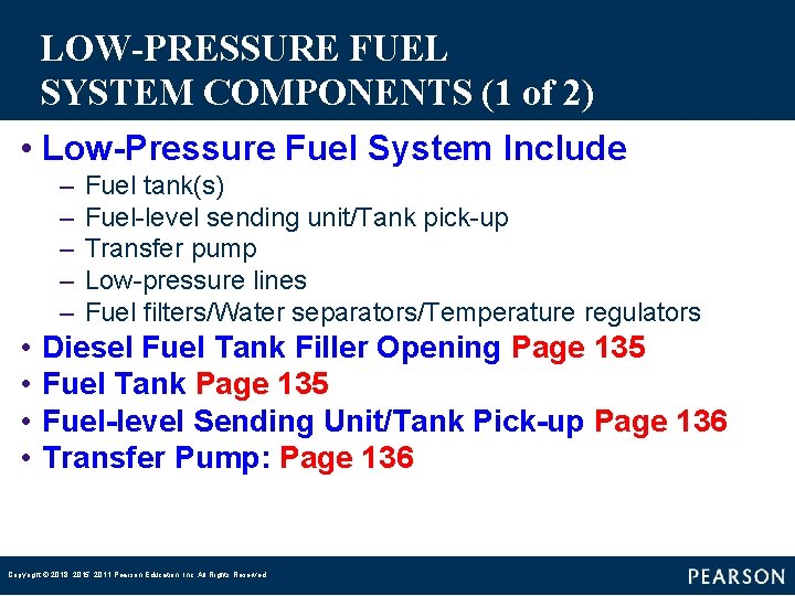 LOW-PRESSURE FUEL SYSTEM COMPONENTS (1 of 2) • Low-Pressure Fuel System Include – –