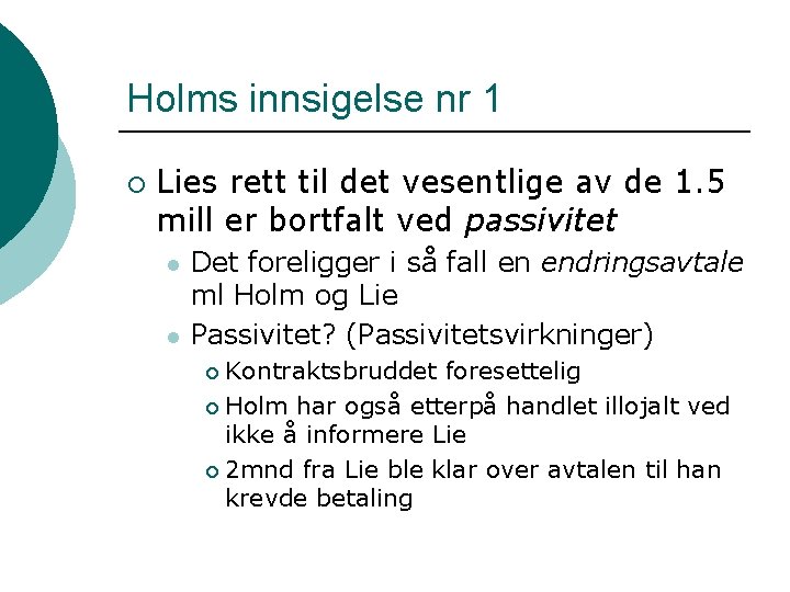 Holms innsigelse nr 1 ¡ Lies rett til det vesentlige av de 1. 5