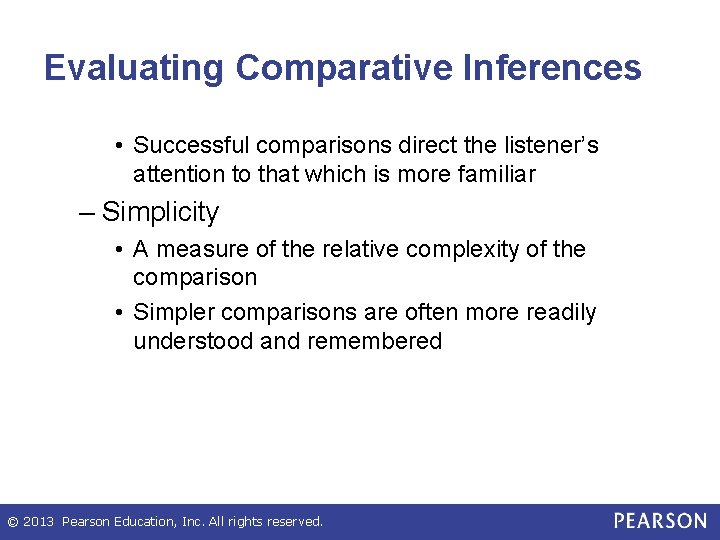 Evaluating Comparative Inferences • Successful comparisons direct the listener’s attention to that which is
