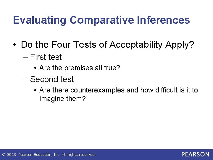 Evaluating Comparative Inferences • Do the Four Tests of Acceptability Apply? – First test