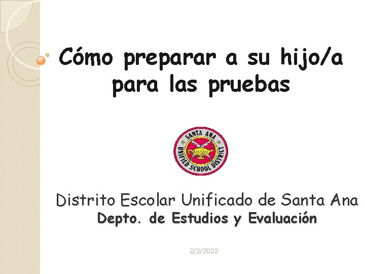 Cómo preparar a su hijo/a para las pruebas Distrito Escolar Unificado de Santa Ana