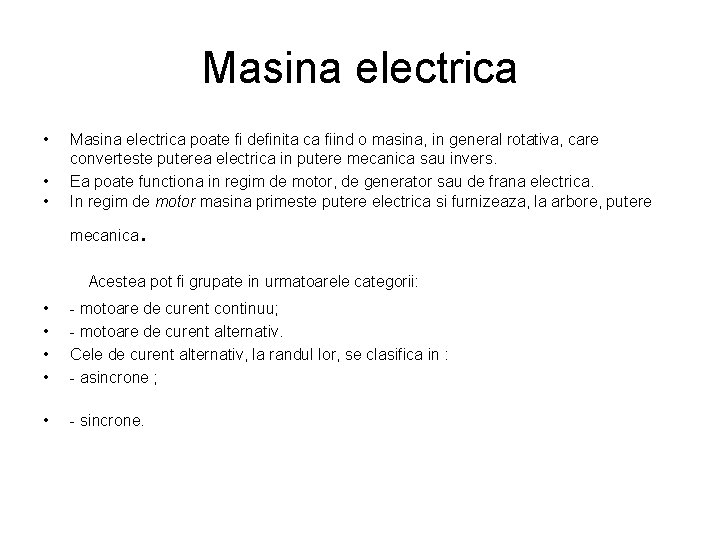 Masina electrica • • • Masina electrica poate fi definita ca fiind o masina,