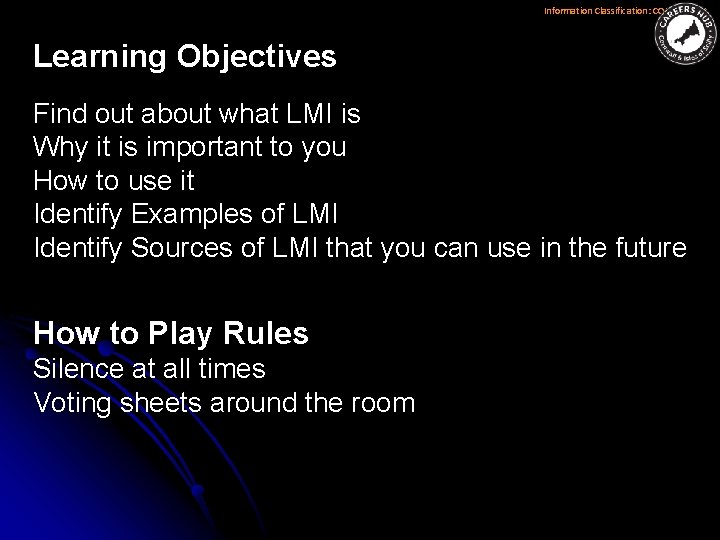 Information Classification: CONTROLLED Learning Objectives Find out about what LMI is Why it is