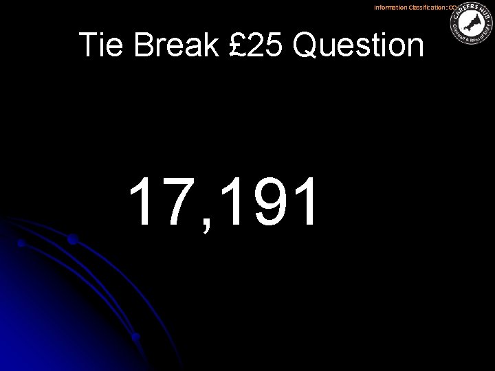 Information Classification: CONTROLLED Tie Break £ 25 Question 17, 191 
