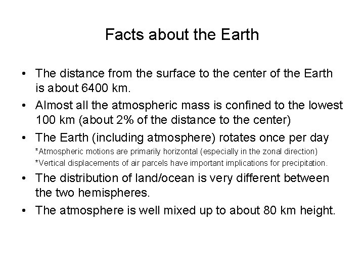 Facts about the Earth • The distance from the surface to the center of