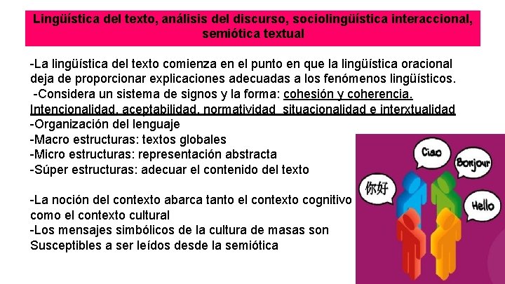 Lingüística del texto, análisis del discurso, sociolingüística interaccional, semiótica textual -La lingüística del texto