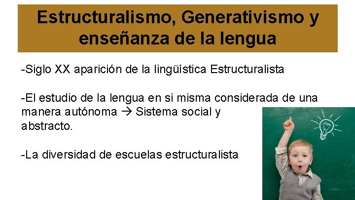 Estructuralismo, Generativismo y enseñanza de la lengua -Siglo XX aparición de la lingüística Estructuralista
