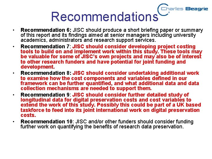 Recommendations • • • Recommendation 6: JISC should produce a short briefing paper or