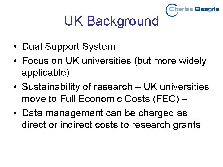 UK Background • Dual Support System • Focus on UK universities (but more widely