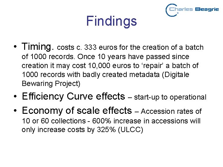 Findings • Timing. costs c. 333 euros for the creation of a batch of