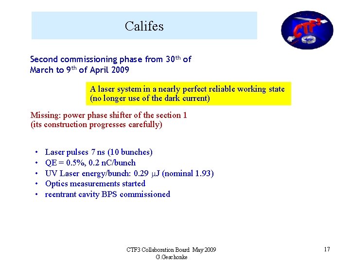 Califes Second commissioning phase from 30 th of March to 9 th of April