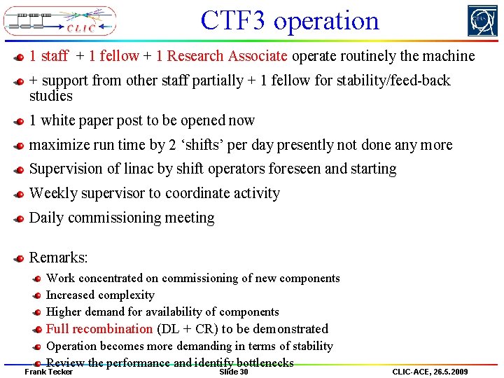 CTF 3 operation 1 staff + 1 fellow + 1 Research Associate operate routinely