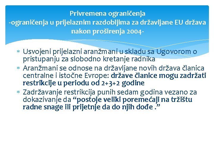 Privremena ograničenja -ograničenja u prijelaznim razdobljima za državljane EU država nakon proširenja 2004 -