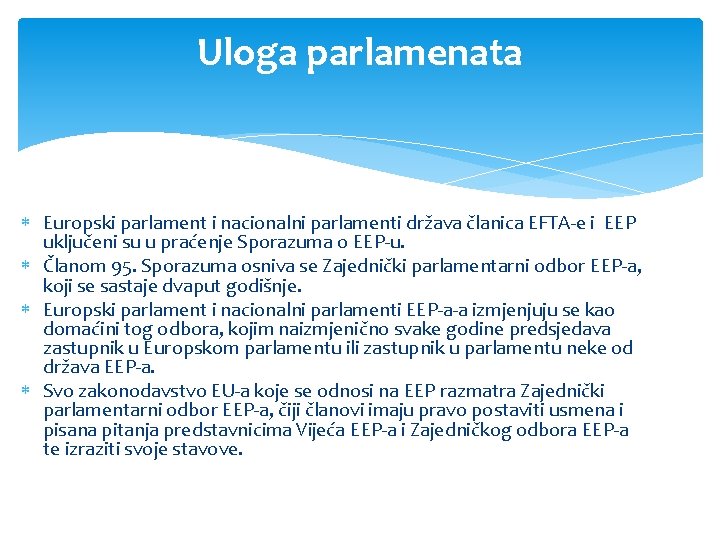 Uloga parlamenata Europski parlament i nacionalni parlamenti država članica EFTA e i EEP uključeni