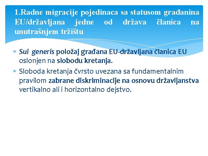 1. Radne migracije pojedinaca sa statusom građanina EU/državljana jedne od država članica na unutrašnjem
