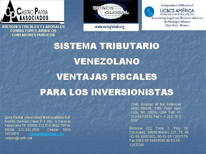 ASESORES FISCALES Y LABORALES CONSULTORES JURIDICOS CONTADORES PUBLICOS SISTEMA TRIBUTARIO VENEZOLANO VENTAJAS FISCALES PARA