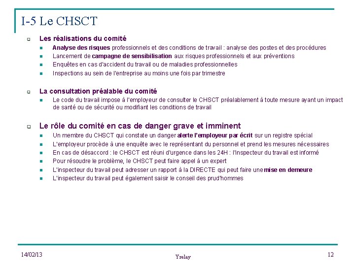 I-5 Le CHSCT q Les réalisations du comité n n q La consultation préalable