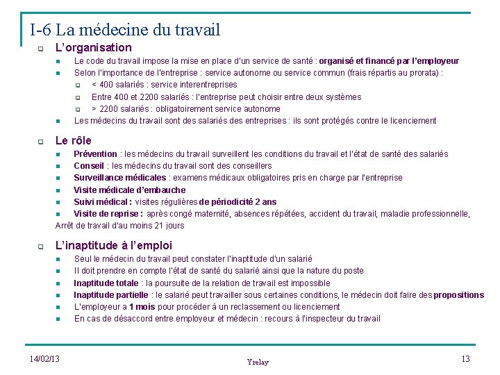 I-6 La médecine du travail q L’organisation n q Le code du travail impose