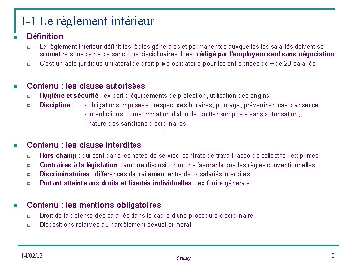 I-1 Le règlement intérieur n Définition q q n Contenu : les clause autorisées