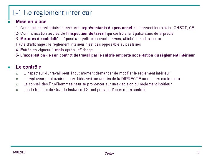 I-1 Le règlement intérieur n Mise en place 1 - Consultation obligatoire auprès des