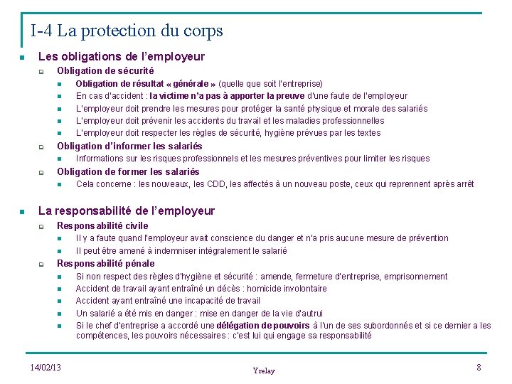 I-4 La protection du corps n Les obligations de l’employeur q Obligation de sécurité