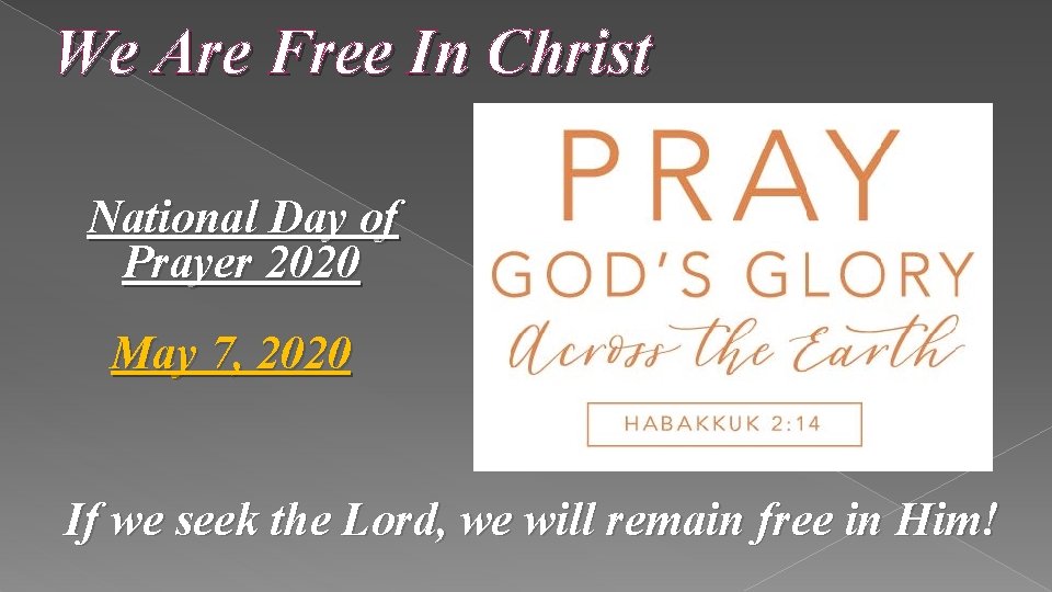 We Are Free In Christ National Day of Prayer 2020 May 7, 2020 If