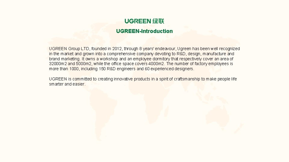 UGREEN-Introduction UGREEN Group LTD, founded in 2012, through 8 years' endeavour, Ugreen has been