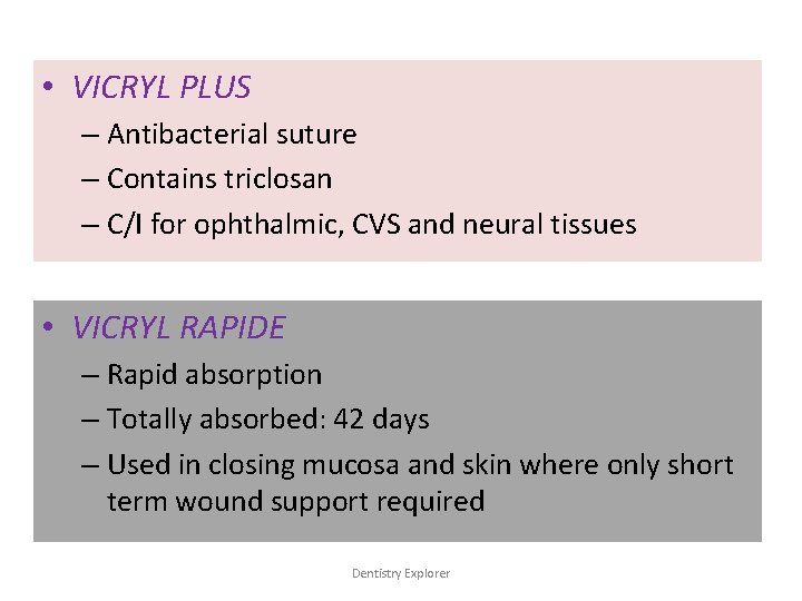  • VICRYL PLUS – Antibacterial suture – Contains triclosan – C/I for ophthalmic,
