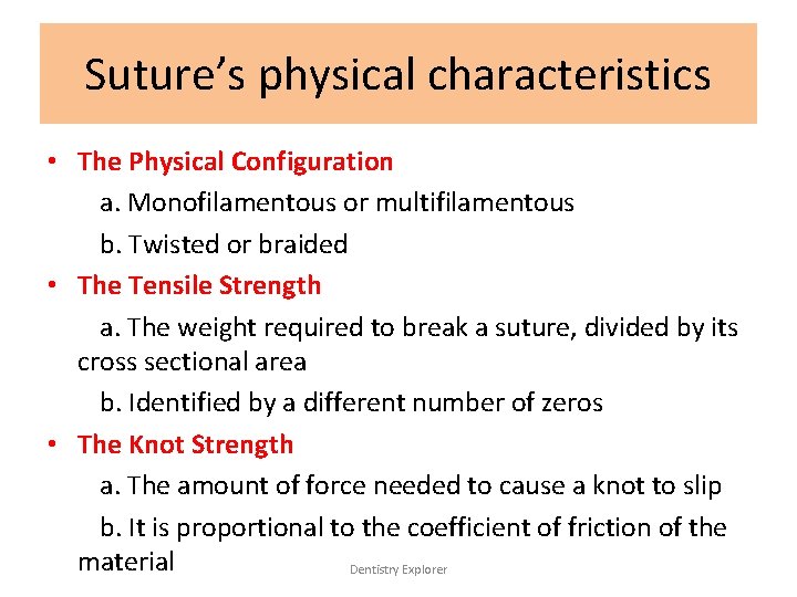 Suture’s physical characteristics • The Physical Configuration a. Monofilamentous or multifilamentous b. Twisted or