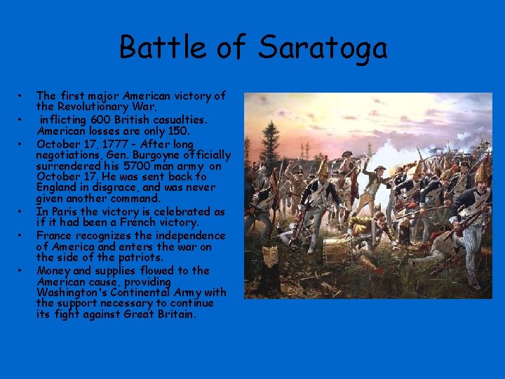 Battle of Saratoga • • • The first major American victory of the Revolutionary