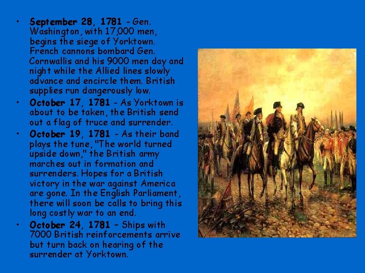  • • September 28, 1781 - Gen. Washington, with 17, 000 men, begins