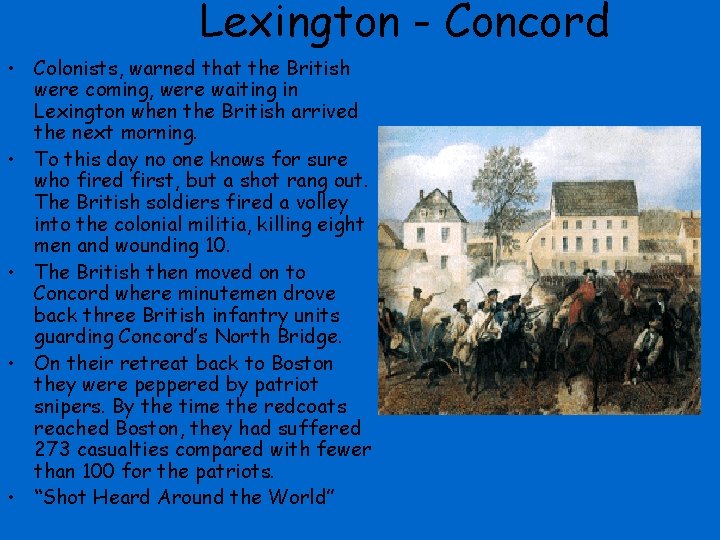 Lexington - Concord • Colonists, warned that the British were coming, were waiting in