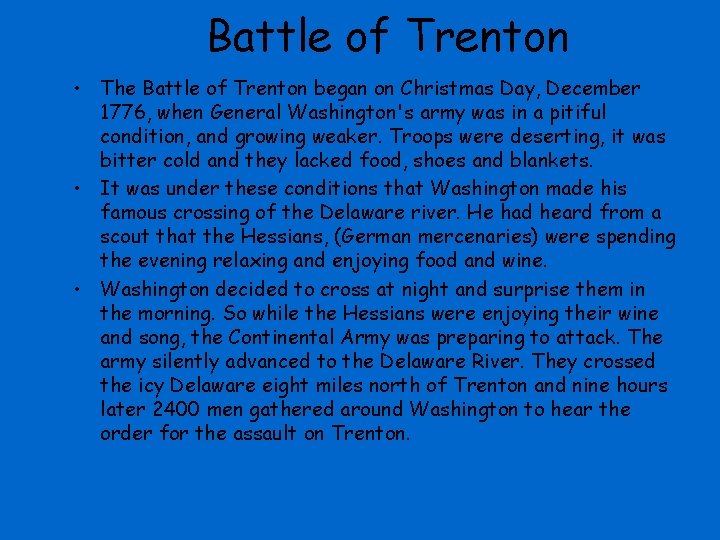 Battle of Trenton • The Battle of Trenton began on Christmas Day, December 1776,