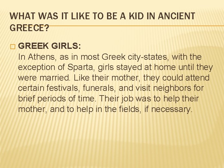 WHAT WAS IT LIKE TO BE A KID IN ANCIENT GREECE? � GREEK GIRLS: WHAT WAS IT LIKE TO BE A KID IN ANCIENT GREECE? � GREEK GIRLS: