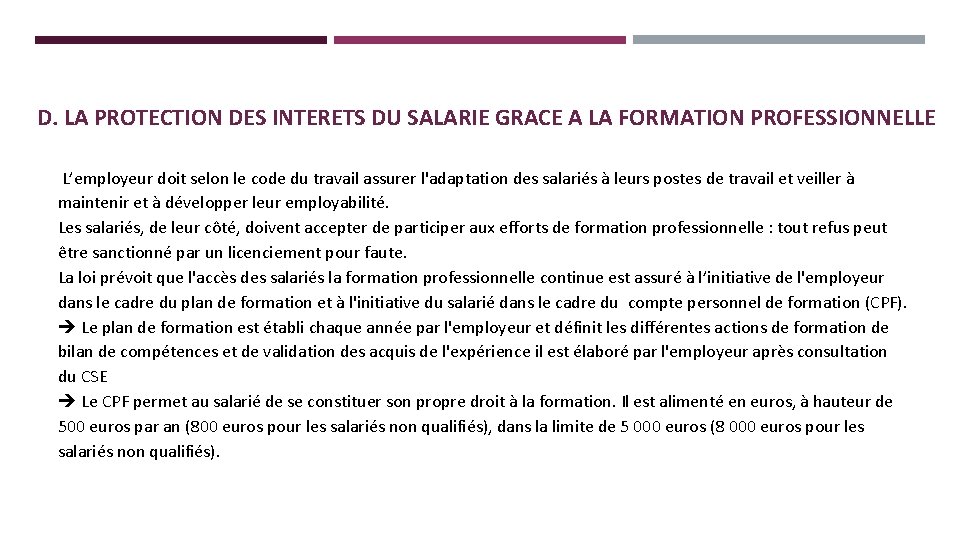 D. LA PROTECTION DES INTERETS DU SALARIE GRACE A LA FORMATION PROFESSIONNELLE L’employeur doit