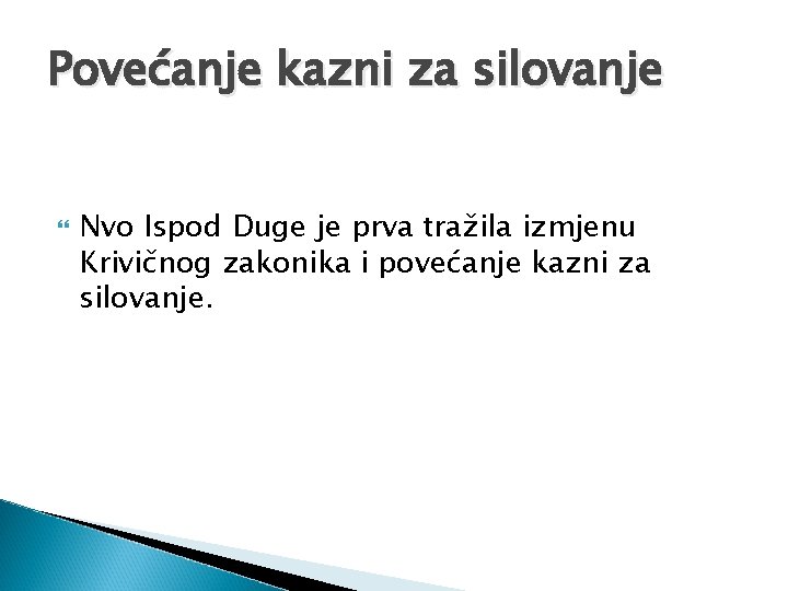 Povećanje kazni za silovanje Nvo Ispod Duge je prva tražila izmjenu Krivičnog zakonika i Povećanje kazni za silovanje Nvo Ispod Duge je prva tražila izmjenu Krivičnog zakonika i