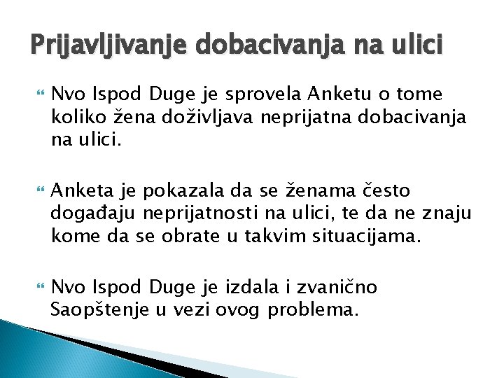 Prijavljivanje dobacivanja na ulici Nvo Ispod Duge je sprovela Anketu o tome koliko žena Prijavljivanje dobacivanja na ulici Nvo Ispod Duge je sprovela Anketu o tome koliko žena