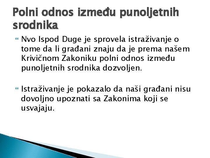 Polni odnos između punoljetnih srodnika Nvo Ispod Duge je sprovela istraživanje o tome da Polni odnos između punoljetnih srodnika Nvo Ispod Duge je sprovela istraživanje o tome da