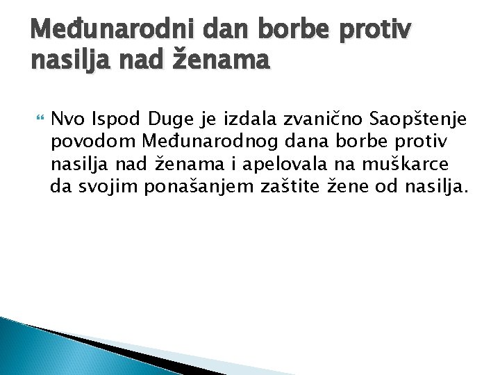 Međunarodni dan borbe protiv nasilja nad ženama Nvo Ispod Duge je izdala zvanično Saopštenje Međunarodni dan borbe protiv nasilja nad ženama Nvo Ispod Duge je izdala zvanično Saopštenje